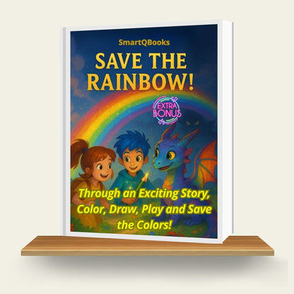 Save the Rainbow!  Through an Exciting Story, Color, Draw, Play, and Save the Colors!