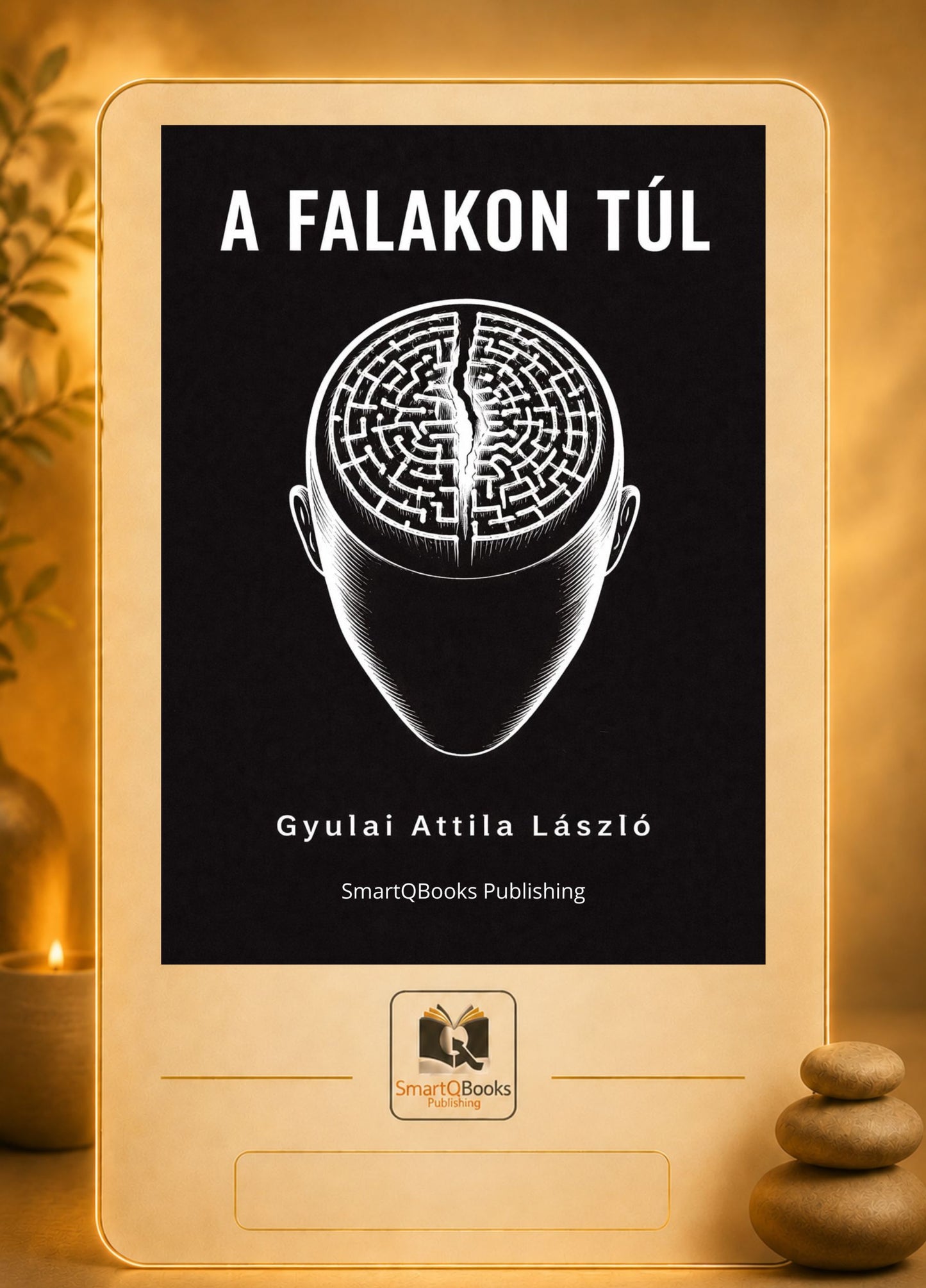 Gyulai Attila László: A falakon túl (Beyond the Walls) e-book